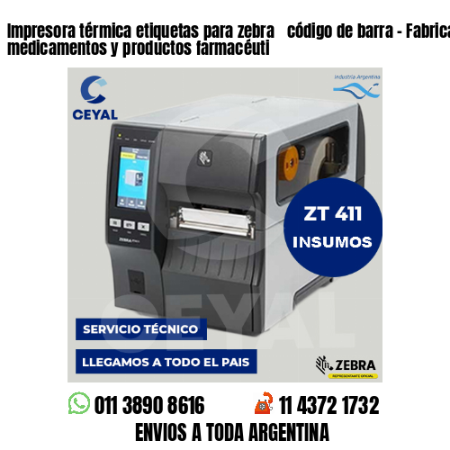 Impresora térmica etiquetas para zebra  código de barra – Fabricación de medicamentos y productos farmacéuti